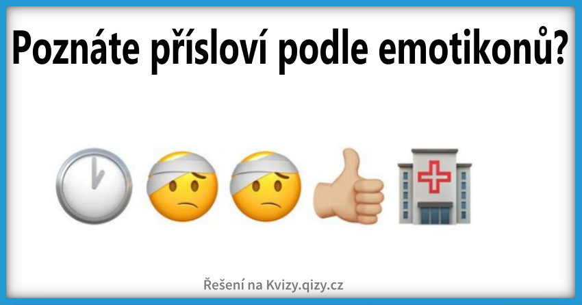 Poznáte české Přísloví Podle Emotikonů čas